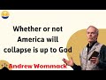 Whether or not America will collapse is up to God - Love God
