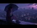 Lofi rain - Chill Beats for Moody days | Lofi hip hop mix