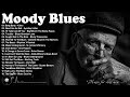 Moody Blues Songs Ever - Sad Blues Music For Lonely People - Best Emotional Blues Playlist