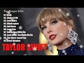Taylor Swift Songs Playlist - Best Songs Collection 2024 - Greatest Hits Songs Of All Time