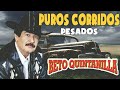 Beto Quintanilla MIX - Puros Corridos Pesados Exitos - Corridos Con la Banda Mix 2023