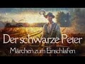 #Hörbuch: Der schwarze Peter #Märchen zum Einschlafen | E. Wiechert #Gutenachtgeschichte zum Lernen