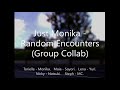 Just Monika ~ Random Encounters (Torielle  ft  Maia, Lena, Nicky & Steph)