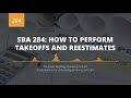 SBA 284: How to Perform Takeoffs and Reestimates
