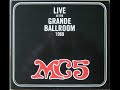 MC5 – Live At The Grande Ballroom (1968) ♫ Full Album