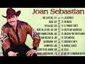 JOAN SEBASTIAN ​SUS MEJORES CANCIONES ROMANTICAS 🔰 LAS 20 GRANDES ÉXITOS DE JOAN SEBASTIAN MIX