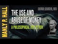 Manly P. Hall: The Use and Abuse of Money