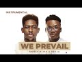 Moses Bliss & Neeja ( We Prevail ) | Instrumental