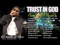 Trust In God, Jireh, Yeshua || Chandler Moore || TRIBL || Elevation Worship & Maverick City Music