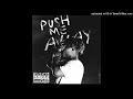 Juice WRLD - Push Me Away (NEW CDQ LEAK)