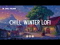 Chill Winter Lofi ❄ Deep Focus Study Work Concentration [chill lo-fi hip hop beats]