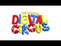 Welcome To The Amazing Digital Circus!!!