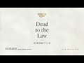 Dead to the Law (Romans 7:1–6) [Audio Only]