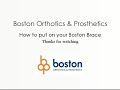 How to put on your Boston Brace