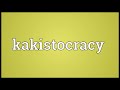 Kakistocracy Meaning