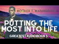 Booker T. Washington: Putting The Most Into Life - FULL AudioBook 🎧📖 | Greatest🌟AudioBooks
