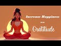 Increase Your Happiness with Gratitude!  (Guided Meditation)