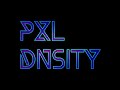 PXL DNSITY - Teaser