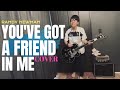 You’ve Got a Friend in Me -Dix( Randy Newman cover)