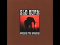 Slo Burn - Amusing the amazing [Full Album]