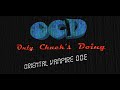 OCD - Oriental Vampire Ode