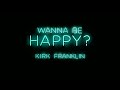 Kirk Franklin - Wanna Be Happy? (Audio)