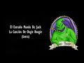 El Extraño Mundo De Jack - La Canción De Oogie Boogie (Letra) 🕯️