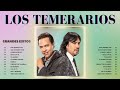 LOS TEMERARIOS Musica Romantica 💕 Románticas Del Ayer 🎶 Mejores Viejitas Canciones Inolvidables 💖
