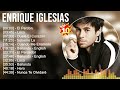 Enrique Iglesias Greatest Hits ~ Best Songs Music Hits Collection  Top 10 Pop Artists of All Time