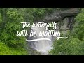 The waterfalls are waiting in Brevard, NC