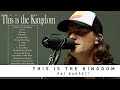 This Is The Kingdom | Top 100  Songs Of Elevation Worship & Maverick City 2023