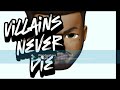 Villains Never Die (Full Album)