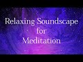 Relaxing Soundscape for Meditation - 