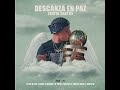 Descansa en Paz Justin Santos (feat. K Royal, Kaykay, Chriss Angel & Mathew)