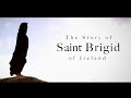 The Story of Saint Brigid of Ireland
