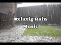 Relaxing Rain Music 2024