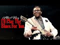 Albert King -  I'll Play the Blues for You