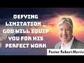 Defying Limitation _ God Will Equip You for His Perfect Work _ Pastor Robert Morris