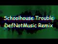 DefNotMusic [Remix] - Schoolhouse Trouble (Baldi's Basics: Classic Remastered)