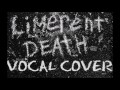 TDEP - Limerent Death: Vocal Cover