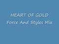 HEART OF GOLD (Force And Styles Mix)