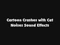Cartoon Crashes with Cat Noises SFX