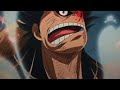 Luffy Badass Rage - Shameless 4K [EDIT/AMV] Quick!