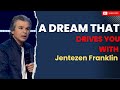 A Dream That Drives You with  _ Jentezen Franklin