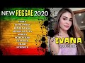Ivana reggae 2020
