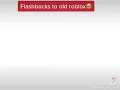 Flashbacks to old roblox