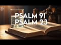 PSALM 91 AND PSALM 23 | The Two Most Powerful Prayers in the Bible!
