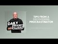 Ep. 309 🎙️ Tips from a Recovering Procrastinator // The Daily Drive with Lakepointe Church