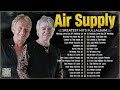 The Best Air Supply Songs 🍂 Best Soft Rock Legends Of Air Supply.