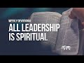 All Leadership Is Spiritual